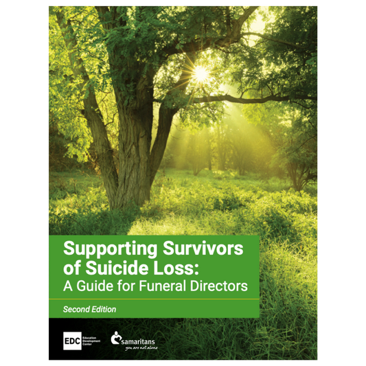 Supporting Survivors of Suicide Loss- A Guide for Funeral Directors