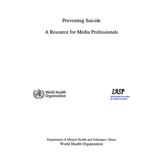 Preventing Suicide - A Resource for Media Professionals